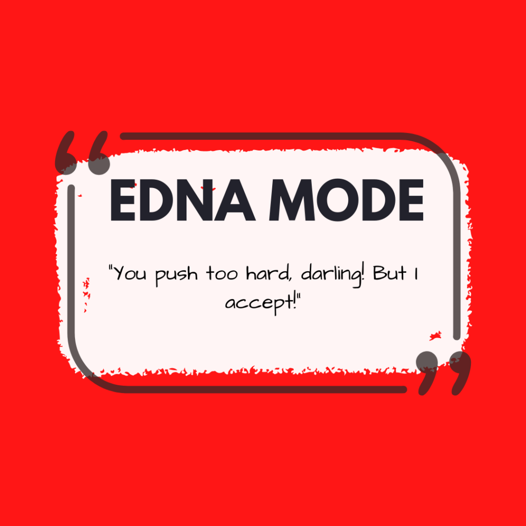 edna incredibles quotes