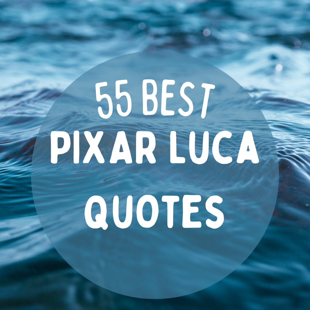 The Best Disney Pixar LUCA Quotes, Movie Review, and FUN FACTS